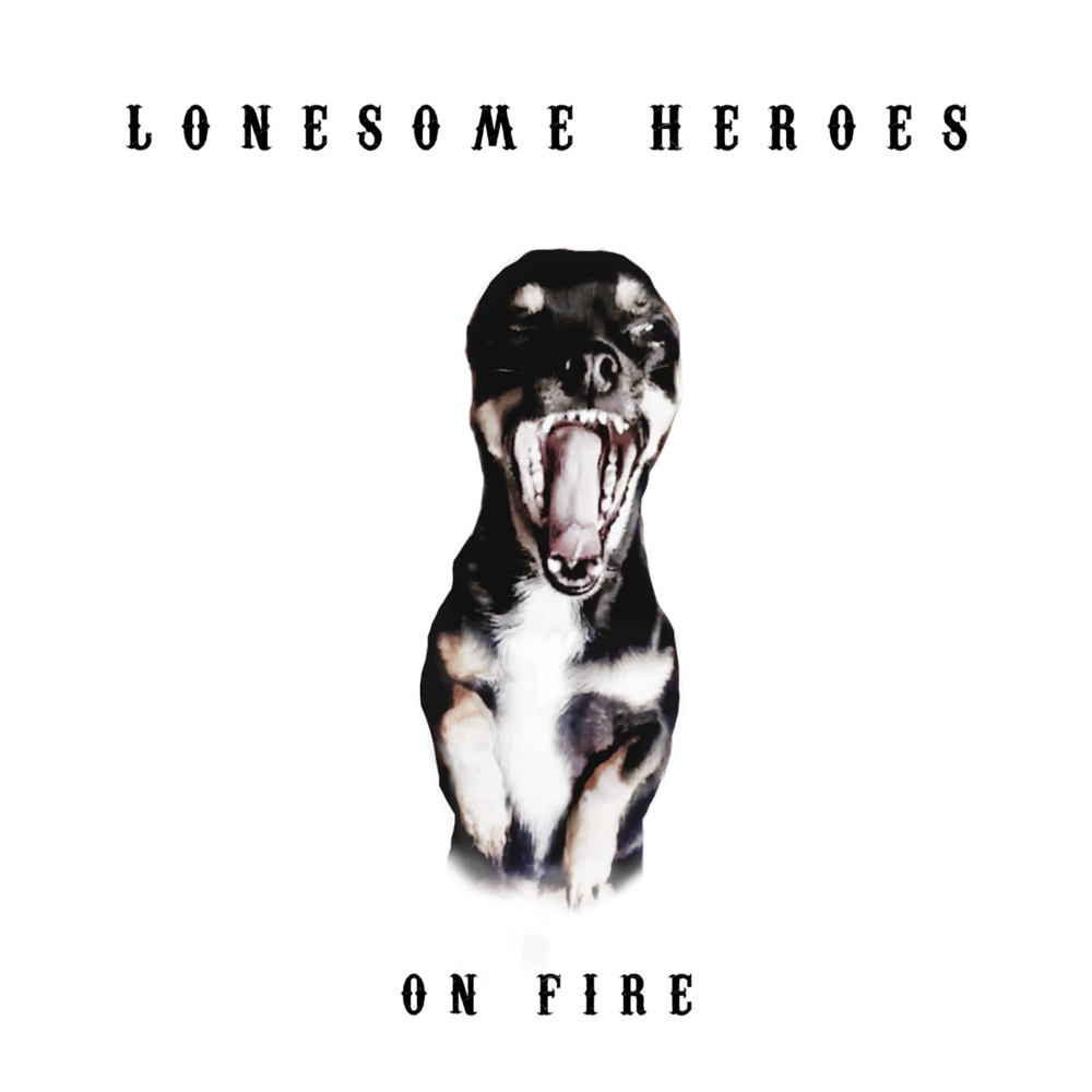 Lonesome Heroes – “On Fire”
