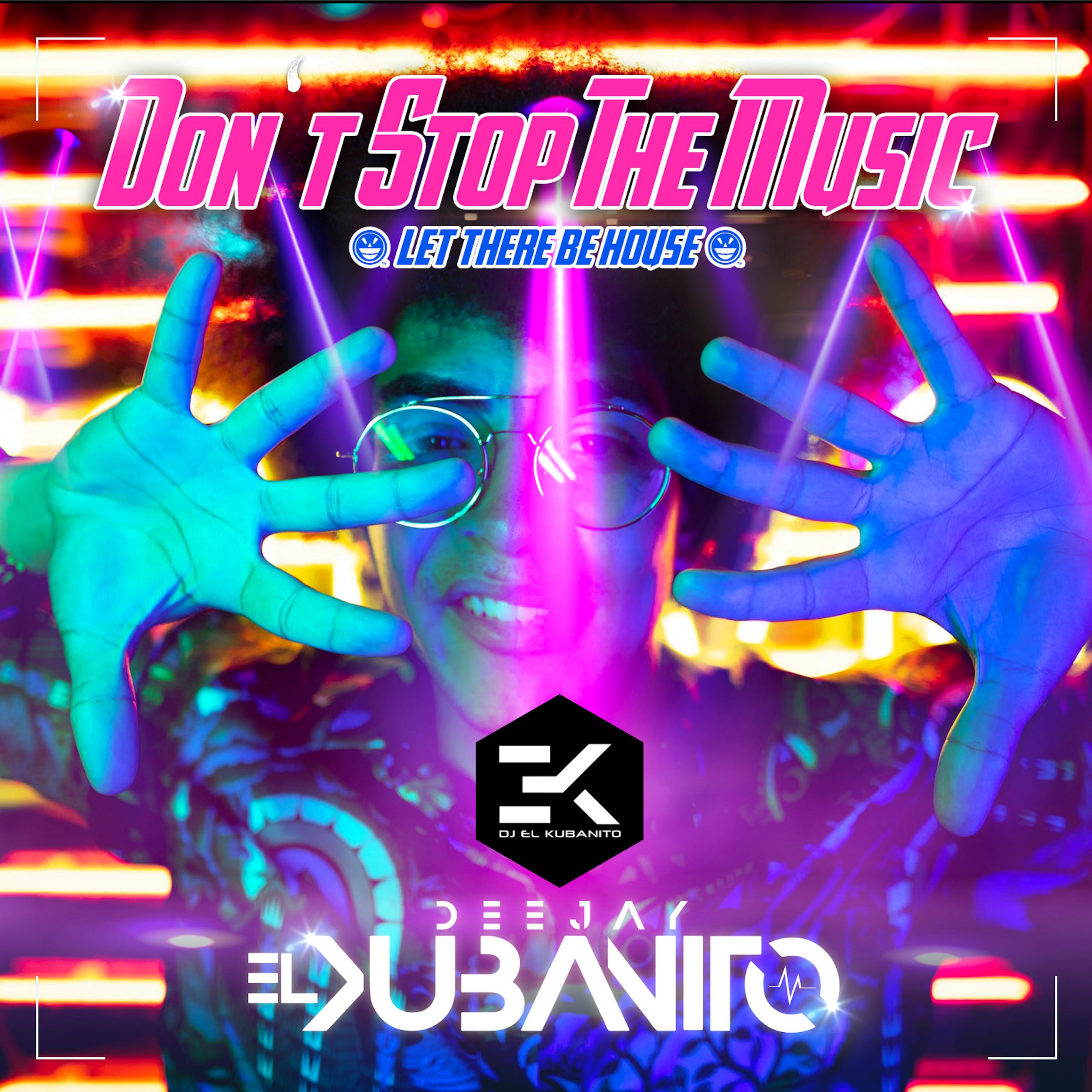 “Don’t Stop The Music (Let There Be House)”, è il nuovo singolo di Deejay El Kubanito